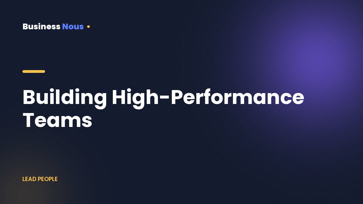 Building High-Performance Teams