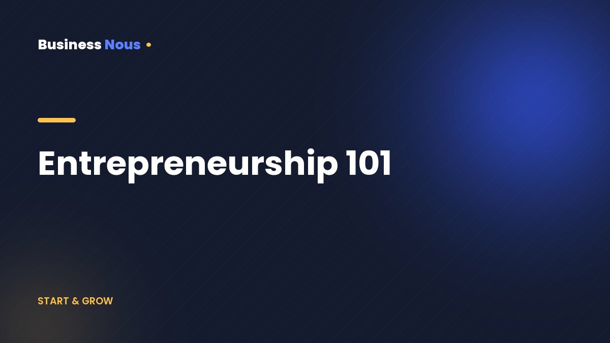 Entrepreneurship 101