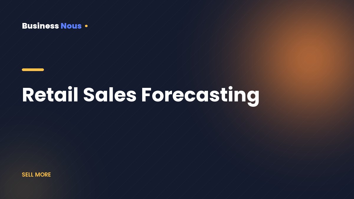 Retail Sales Forecasting