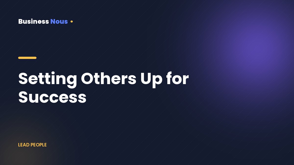 Setting Others Up for Success